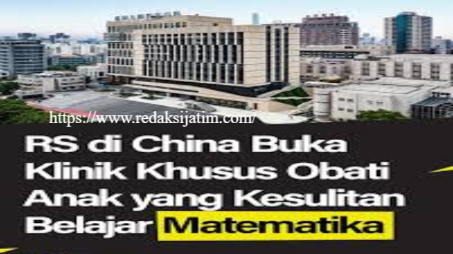 RS China Buka Klinik Khusus Anak yang Kesulitan Matematika